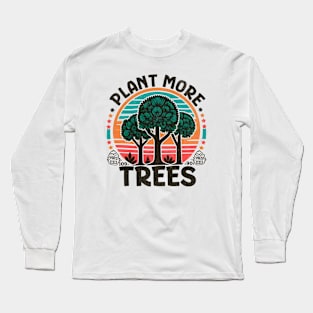 Plant More Trees Long Sleeve T-Shirt